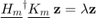 $\underline{H_m}^\dagger\underline{K_m}^{\phantom{.}}\mathbf{z} = \lambda \mathbf{z}$