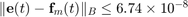 $\|\mathbf{e}(t)-\mathbf{f}_m(t)\|_B \leq 6.74\times 10^{-8}$