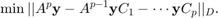 $$\displaystyle \min \vert \vert A^p \mathbf{y} - A^{p-1} \mathbf{y}C_1 -
\cdots \mathbf{y} C_p \vert \vert_D.$$